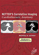 Gotway: Netter’s Correlative Imaging - Cardiothoracic Anatomy