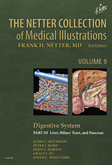 The Netter Collection of Medical Illustrations Digestive System Part III Liver Biliary Tract and Pancreas
